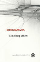 Boris Maruna: Svijet koji znam